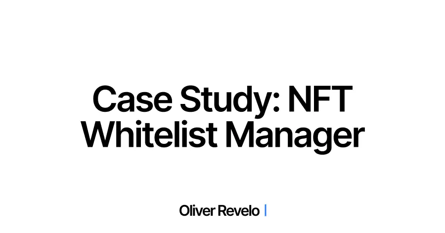 Case Study: NFT Whitelist Manager - A Streamlined Tool for NFT Creators