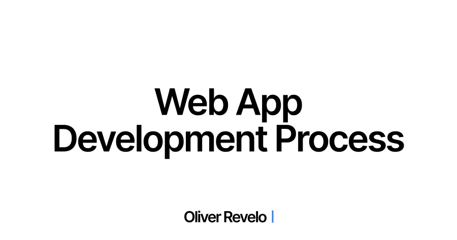 From Idea to App: A Simple Guide to the Web App Development Process