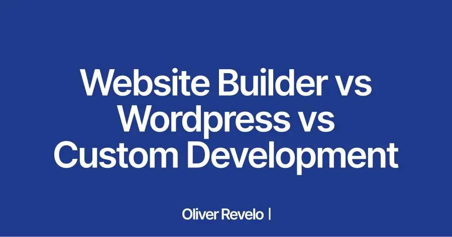 Website Builder vs. WordPress vs. Custom Development: Which is Best ...