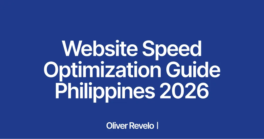 Website Speed Optimization Philippines 2026 | Oliver Revelo